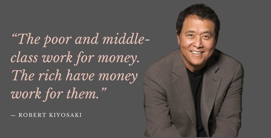 Robert Kiyosaki on how to build assets and let money work for you